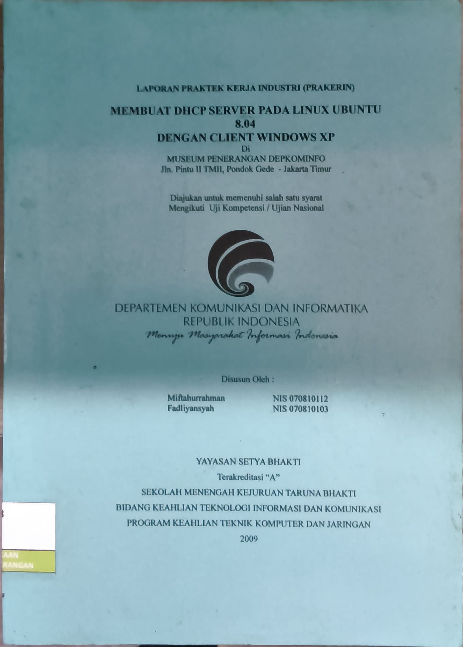 Laporan Praktek Kerja Indiustri (PRAKERIN): Membuat DHCP Server Pada LINUX UBUNTU 8.04 dengan Client Windows XP di Museum Penerangan