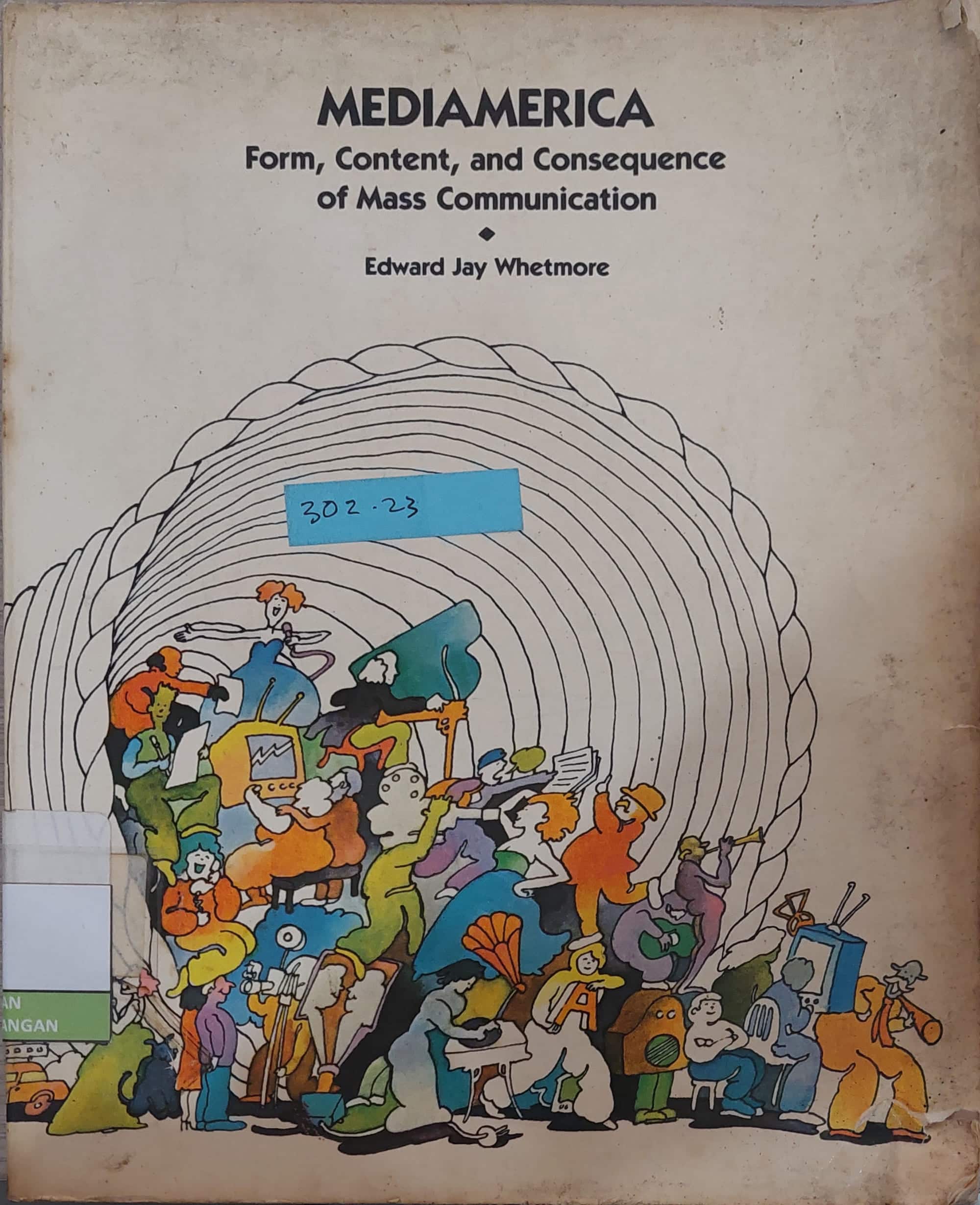 MediAmerica: Form, Content, and Consequences of Mass Communication