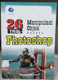 Image of 26 Trik Manipulasi Objek Dengan Photoshop