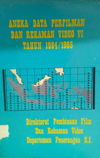 Image of Aneka Data Perfilman dan Rekaman Video VI Tahun 1984/1985