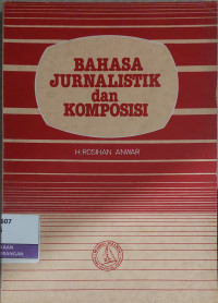 Image of Bahasa Jurnalistik dan Komposisi