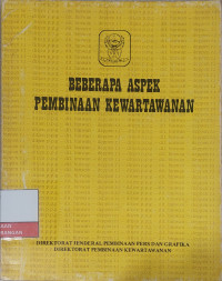 Image of Beberapa Aspek Pembinaan Kewartawanan