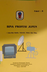 Image of Bina Profesi Jupen : Lika-Liku Radio, Televisi, Video, Film