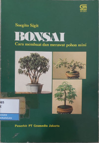 Image of Bonsai : Cara Membuat dan Merawat Pohon Mini