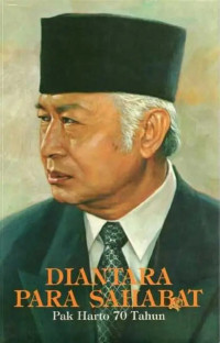 Image of Diantara Para Sahabat Pak Harto 70 Tahun