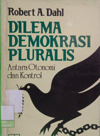 Image of Dilema Demokrasi Pluralis Antara Otonomi dan Kontrol