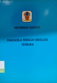 Image of Informasi Khusus Pancasila Sebagai Ideologi Terbuka