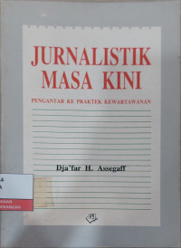 Image of Jurnalistik Masa Kini: Pengantar ke Praktek Kewartawanan