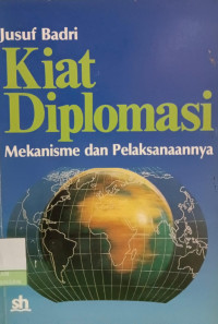 Image of Kiat Diplomasi : Mekanisme dan Pelaksanaannya