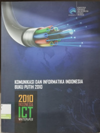 Image of Komunikasi dan Informatika Indonesia - Buku Putih 2010