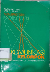Image of Komunikasi Kelompok: Proses-Proses Diskusi dan Penerapannya