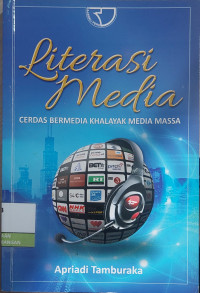 Image of Literasi Media : Cerdas Bermedia Khalayak Media Masa
