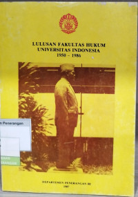 Image of Lulusan Fakultas Hukum Universitas Indonesia 1950-1986