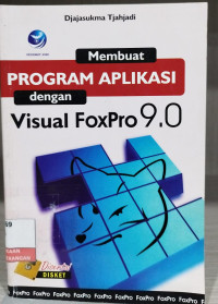 Image of Membuat Program Aplikasi Dengan Visual FoxPro 9.0