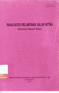 Image of Pasai Kota Pelabuhan Jalan Sutra  - Kumpulan Makalah Diskusi