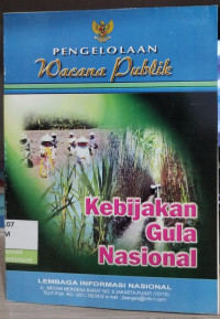 Image of Pengelolaan Wacana Publik : Kebijakan Gula Nasional