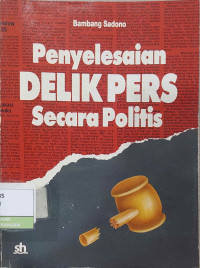 Image of Penyelesaian Delik Pers Secara Politis