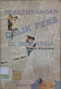 Image of Perkembangan Delik Pers di Indonesia: Profesi Wartawan