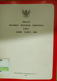 Image of Pidato Presiden Republik Indonesia Pada Akhir Tahun 1985