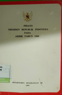 Image of Pidato Presiden Republik Indonesia Pada Akhir Tahun 1989