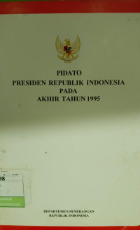 Image of Pidato Presiden Republik Indonesia Pada Akhir Tahun 1995