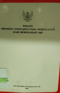Image of Pidato Presiden Soeharto Pada Peringatan Hari Bersejarah 1985