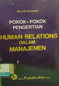 Image of Pokok-Pokok Pengertian Human Relations Dalam Manajemen