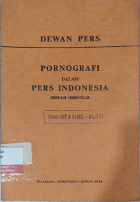 Image of Pornografi dalam Pers Indonesia: Sebuah Orientasi