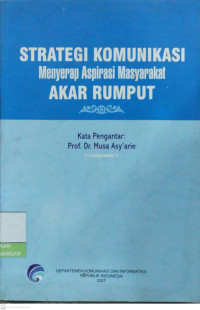 Image of Strategi Komunikasi Menyerap Aspirasi Masyarakat Akar Rumput