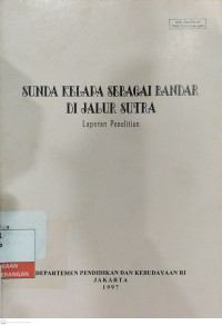 Image of Sunda Kelapa Sebagai Bandar di Jalur Sutra : Laporan Penelitian