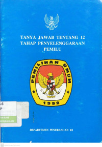 Image of Tanya Jawab Tentang 12 Tahap Penyelenggaraan Pemilu 1992