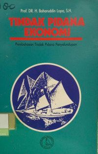 Image of Tindak Pidana Ekonomi : Pembahasan Tindak Pidana Penyelundupan