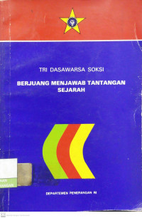 Image of Tri Dasawarsa Soksi Berjuang Menjawab Tantangan Sejarah